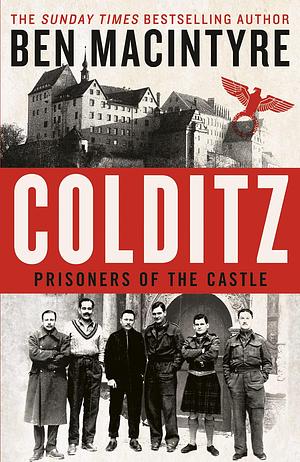 Colditz by Ben Macintyre
