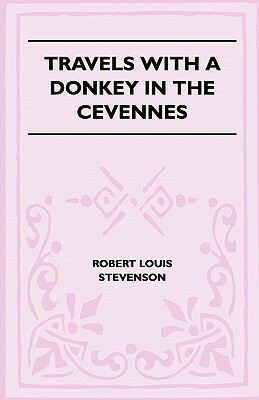 Travels With A Donkey In The Cevennes by Robert Louis Stevenson