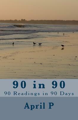 90 in 90: 90 Readings in 90 Days by April P