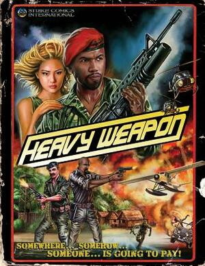 Heavy Weapon: Precursor of War ('Namsploitation Special Edition) by 