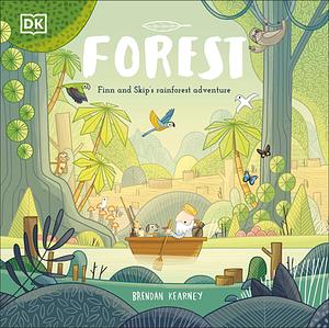 Adventures with Finn and Skip: Forest by Brendan Kearney, Brendan Kearney
