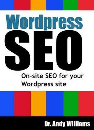 Wordpress SEO - On-Page SEO for your Wordpress Site by Andy Williams