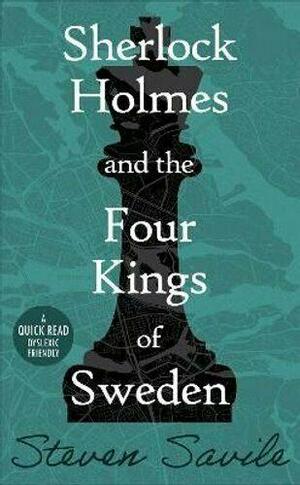 Sherlock Holmes and the Four Kings of Sweden by Steven Savile