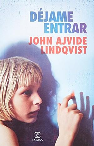 Déjame entrar by John Ajvide Lindqvist