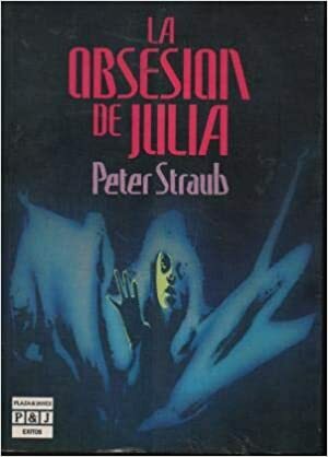La obsesión de Julia by Peter Straub