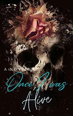 Once I Was Alive (Dead or Alive #1) by S.C. Jones