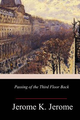 Passing of the Third Floor Back by Jerome K. Jerome