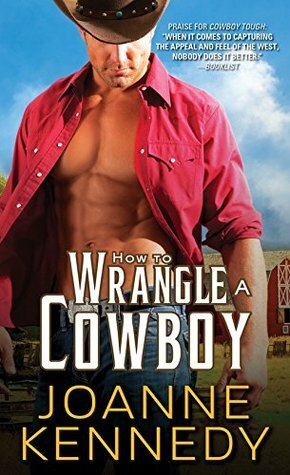 How to Wrangle a Cowboy by Joanne Kennedy