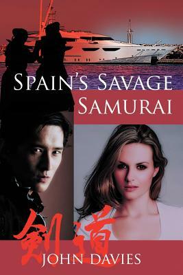 Spain's Savage Samurai by John Davies