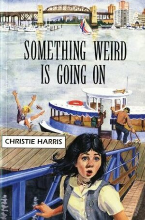 Something Weird Is Going On by Christie Harris