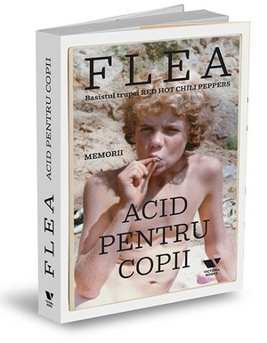 Acid pentru copii. Memorii by Flea