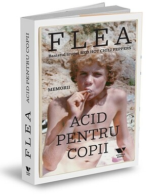 Acid pentru copii: memorii by Flea