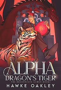 Alpha Dragon's Tiger by Hawke Oakley