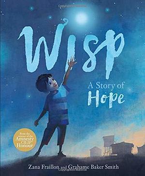 Wisp by Grahame Baker Smith, Zana Fraillon