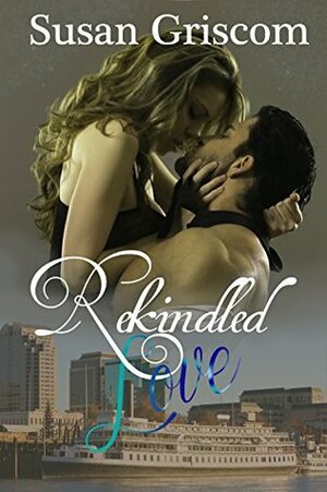 Rekindled Love by Susan Griscom