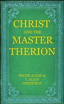 Christ and the Master Therion by Allen Greenfield, Thomas Langley