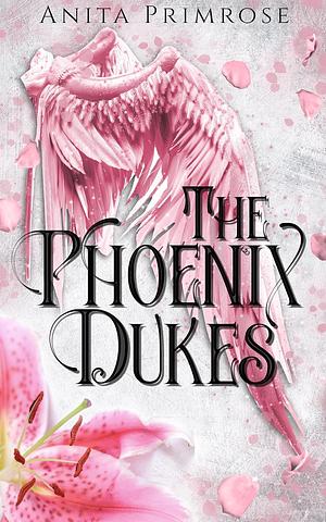 The Phoenix Dukes by Anita Primrose