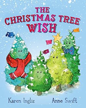 The Christmas Tree Wish by Anne Swift, Karen Inglis