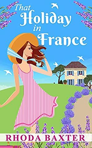 That Holiday in France by Rhoda Baxter