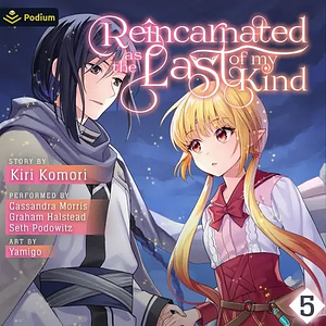 Reincarnated as the Last of my Kind, Vol. 5 by Kiri Komori