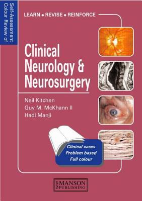 Clinical Neurology and Neurosurgery: Self-Assessment Colour Review by Neil D. Kitchen, Hadi Manji, Guy McKhann
