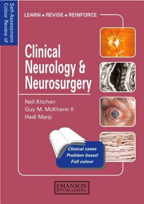 Clinical Neurology and Neurosurgery: Self-Assessment Colour Review by Neil D. Kitchen, Guy McKhann, Hadi Manji