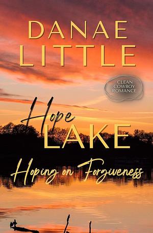 Hoping on Forgiveness by Danae Little, Danae Little