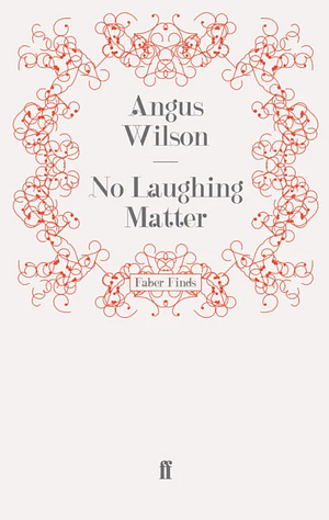 No Laughing Matter by Angus Wilson