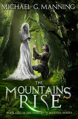 The Mountains Rise: Book 1 by Michael G. Manning