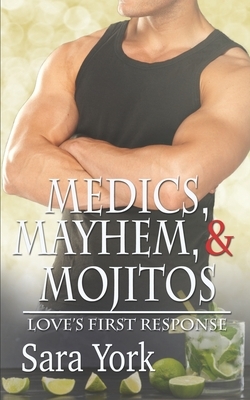 Medics, Mayhem, and Mojitos by Sara York