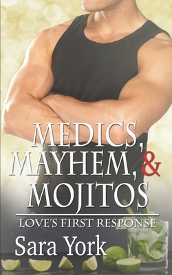 Medics, Mayhem, and Mojitos by Sara York