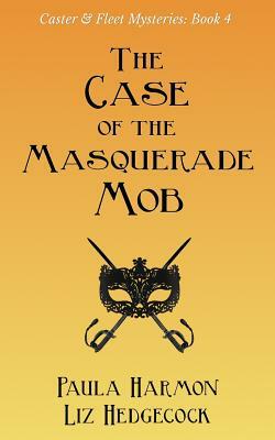 The Case of the Masquerade Mob by Liz Hedgecock, Paula Harmon