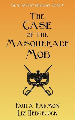 The Case of the Masquerade Mob by Paula Harmon, Liz Hedgecock