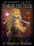 To Journey In The Year Of The Tiger by H. Leighton Dickson