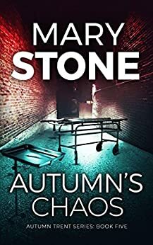 Autumn's Chaos by Mary Stone