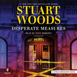 Desperate Measures by Stuart Woods, Tony Roberts