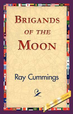 Brigands of the Moon by Ray Cummings