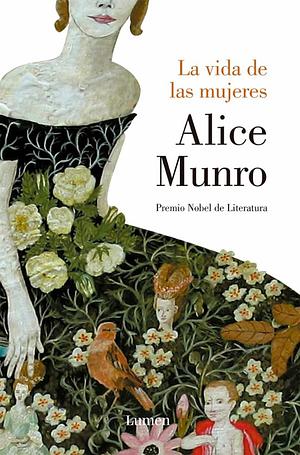 La vida de las mujeres by Alice Munro