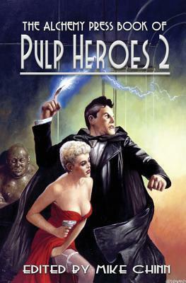 The Alchemy Press Book of Pulp Heroes 2 by Mike Chinn