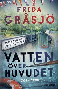 Vatten över huvudet by Frida Gråsjö