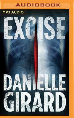 Excise by Danielle Girard