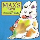 Max's Bath by Rosemary Wells