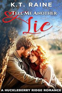 Tell Me Another Lie by K.T. Raine