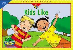 Kids Like by Rozanne Lanczak Williams