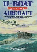 U-boat Versus Aircraft by Eric Zimmerman, Norman Franks