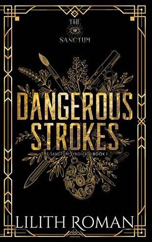 Dangerous Strokes: Alternate Cover Edition by Lilith Roman, Lilith Roman