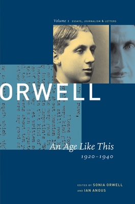 An Age Like This, 1920-1940 by George Orwell