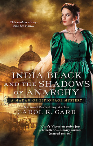 India Black and the Shadows of Anarchy by Carol K. Carr