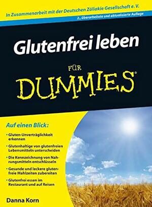 Glutenfrei leben für Dummies by Danna Korn