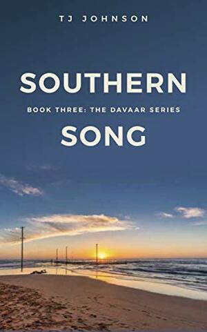 Southern Song: Book Three of the Davaar Series by TJ Johnson